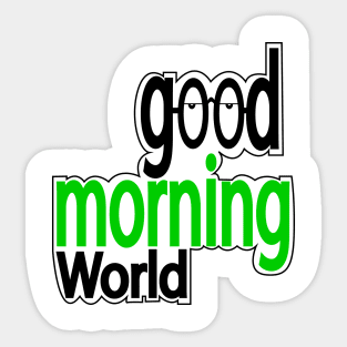 Good morning world Sticker